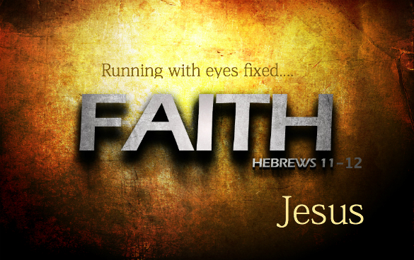 Running in Faith with eyes fixed….