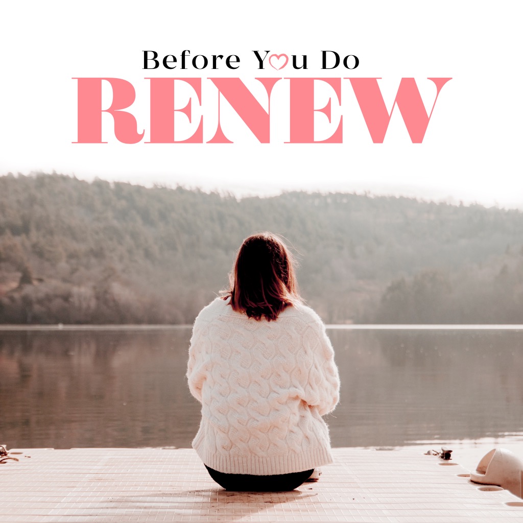 Before You Do – Renew