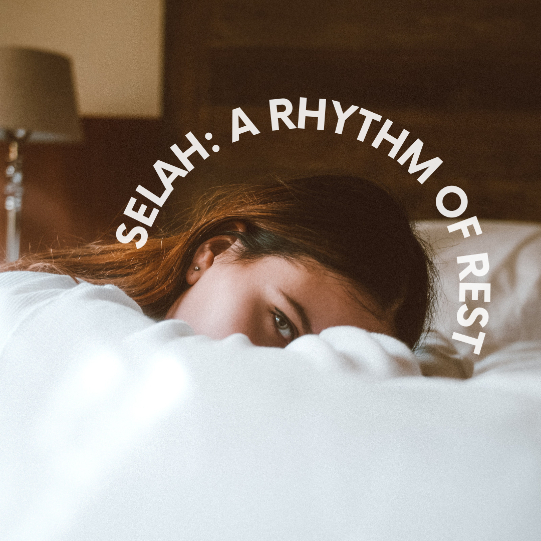 A Rhythm of Rest: Selah