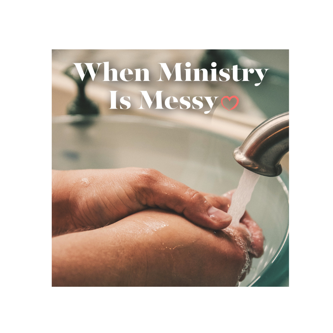 When Ministry is Messy by Lenora Grayson