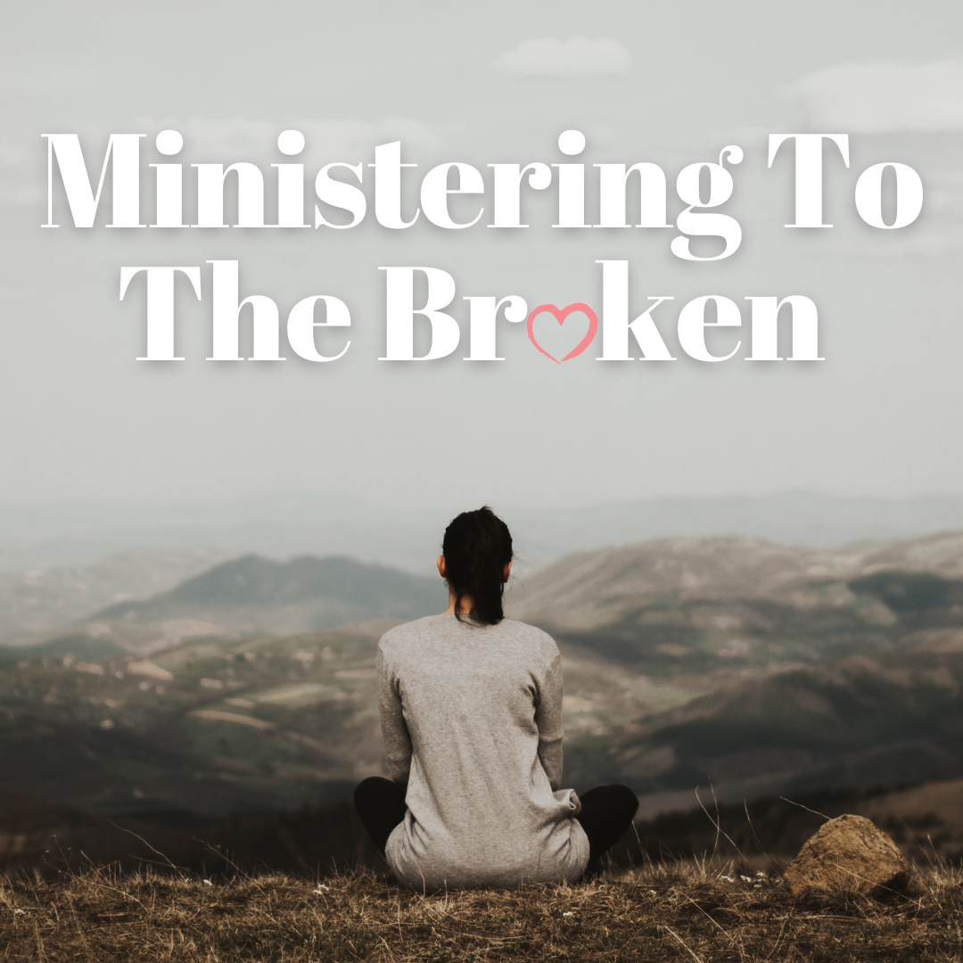 Ministering to the Broken
