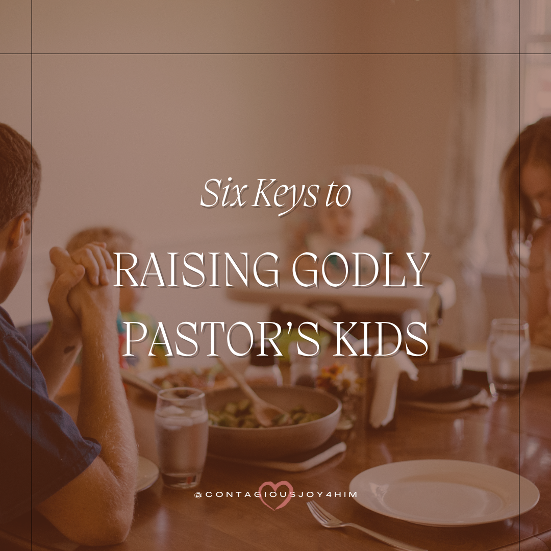 Six Keys to Raising Godly Pastor’s Kids