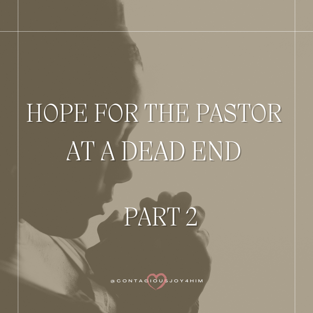 Hope for the Pastor at a Dead End – Part 2