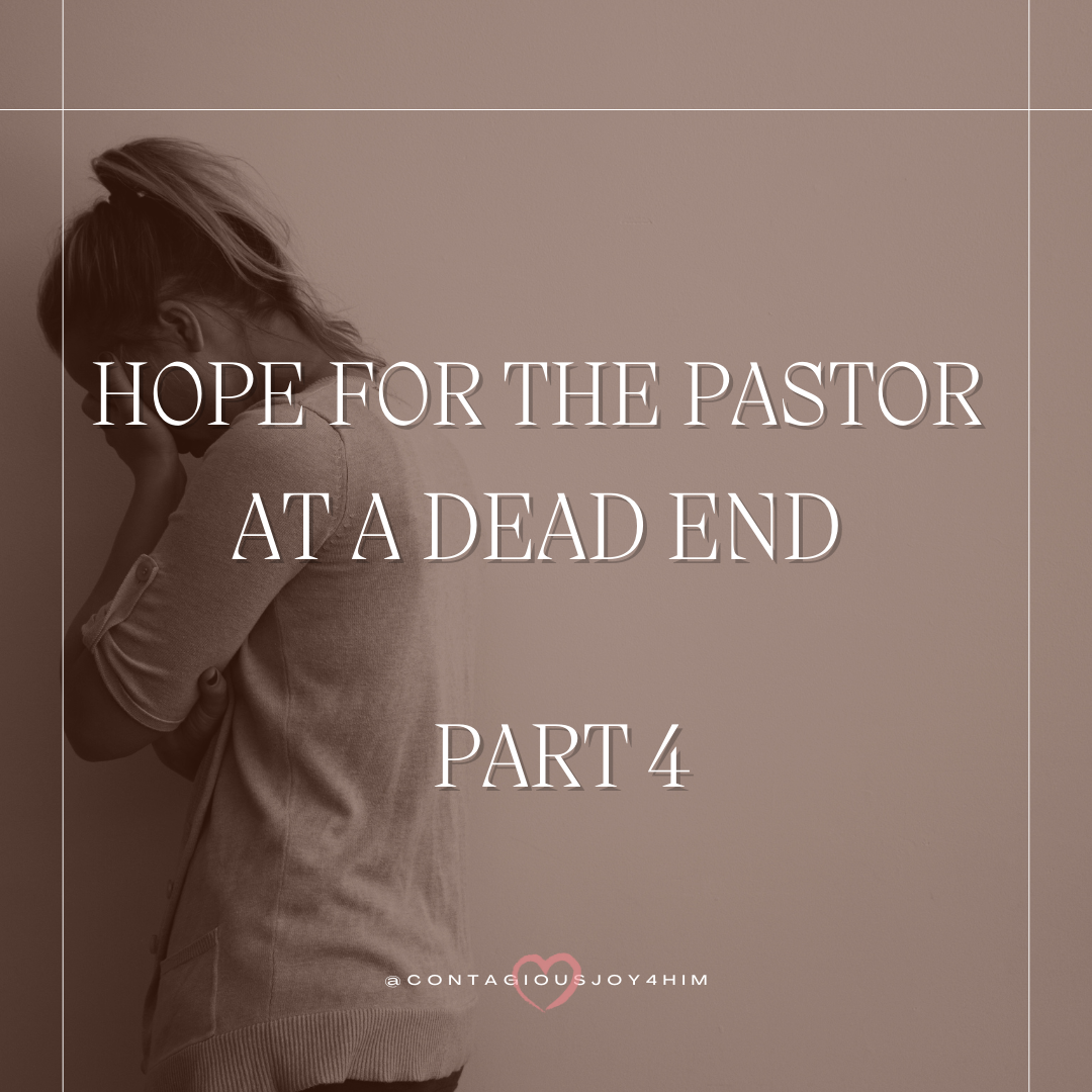 Hope for the Pastor at a Dead End  – Part 4