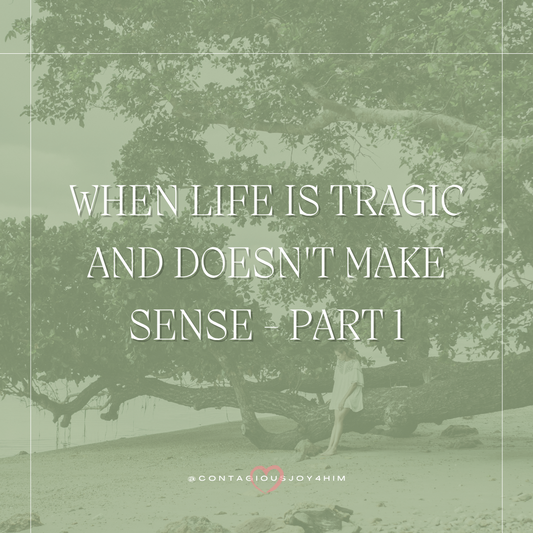 When life is tragic and Doesn’t make sense – Part 1