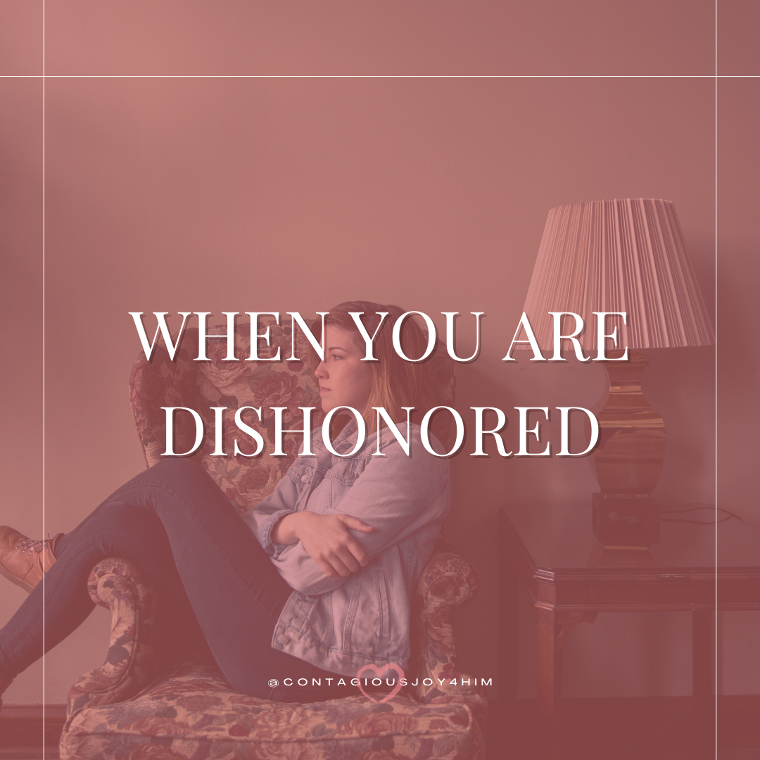 When You are Dishonored