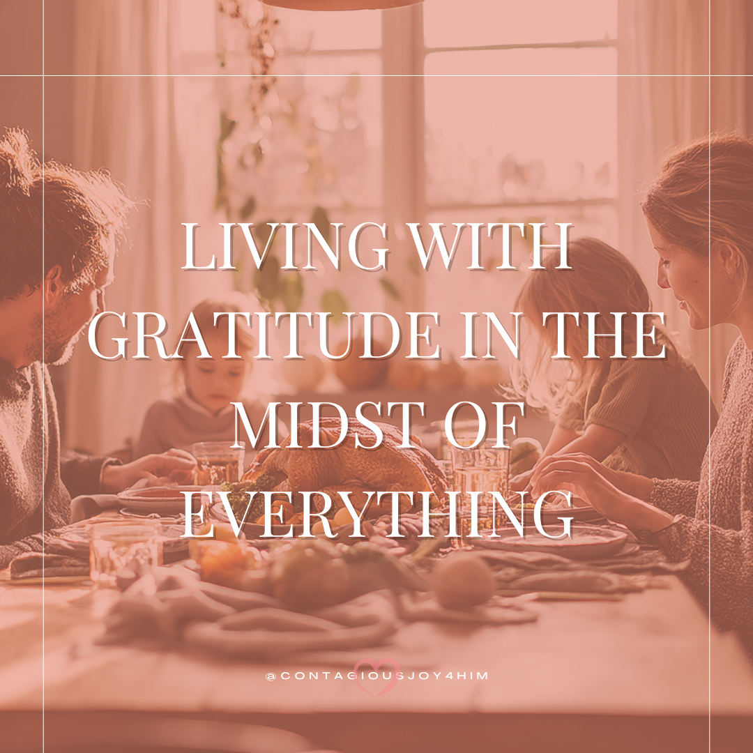 Living with Gratitude in the Midst of Everything