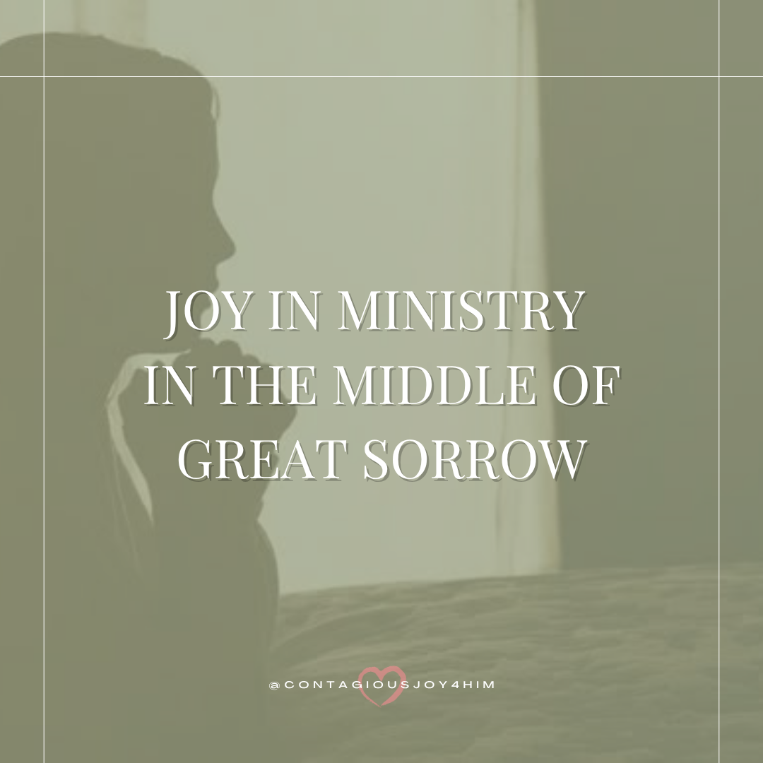 Joy in Ministry in the Middle of Great Sorrow